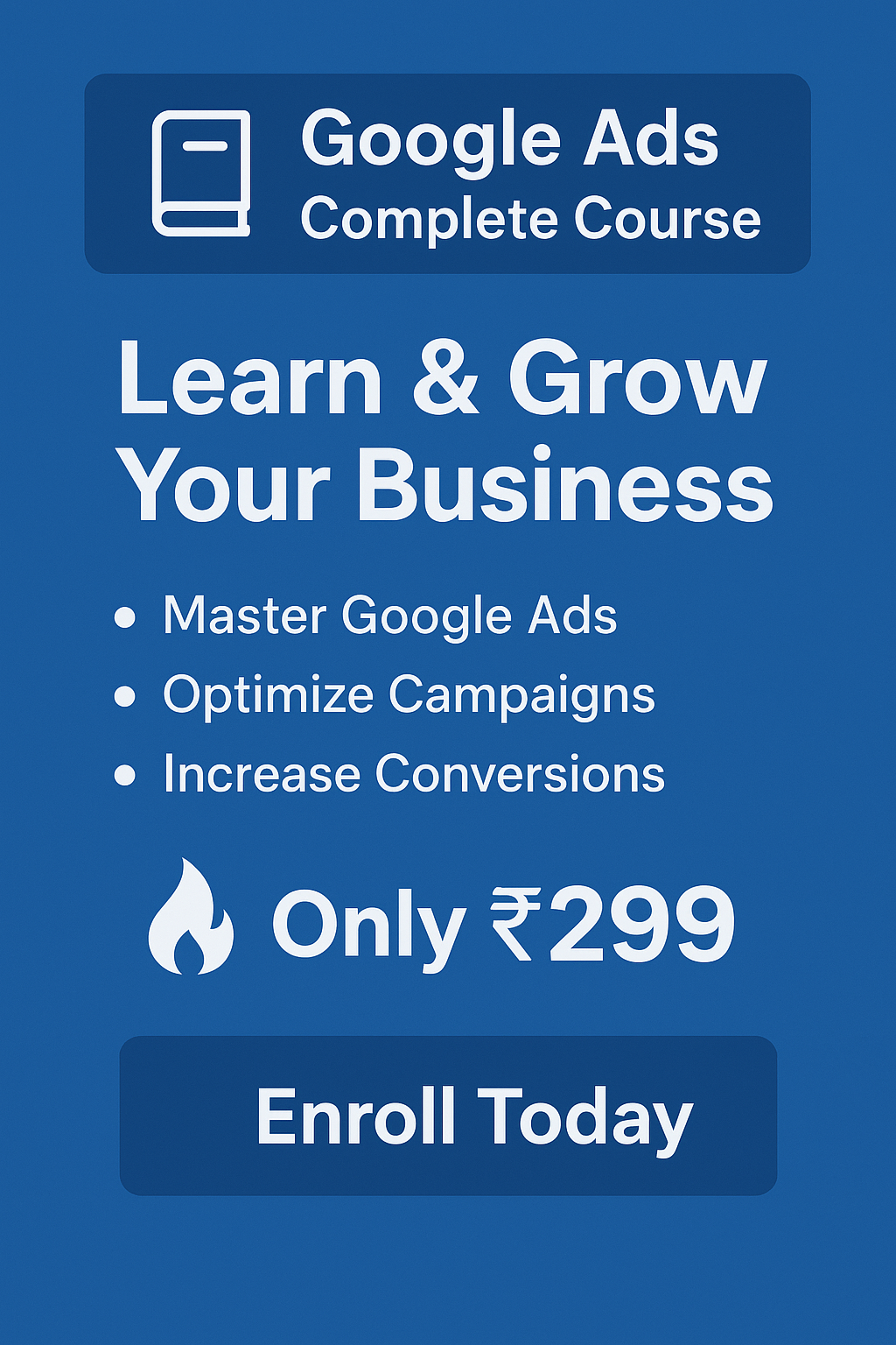 📘 Google Ads Complete Course